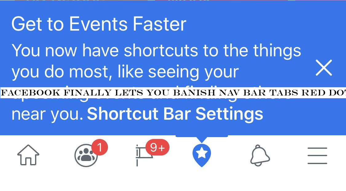 Facebook finally lets you banish nav bar tabs red dots