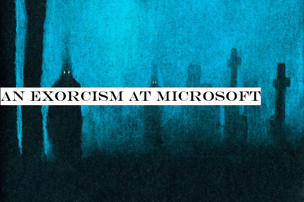 An exorcism at Microsoft