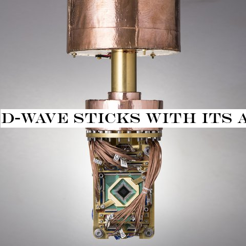 D-Wave sticks with its approach to quantum computing