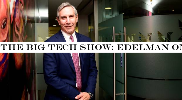 The Big Tech Show: Edelman on the mic