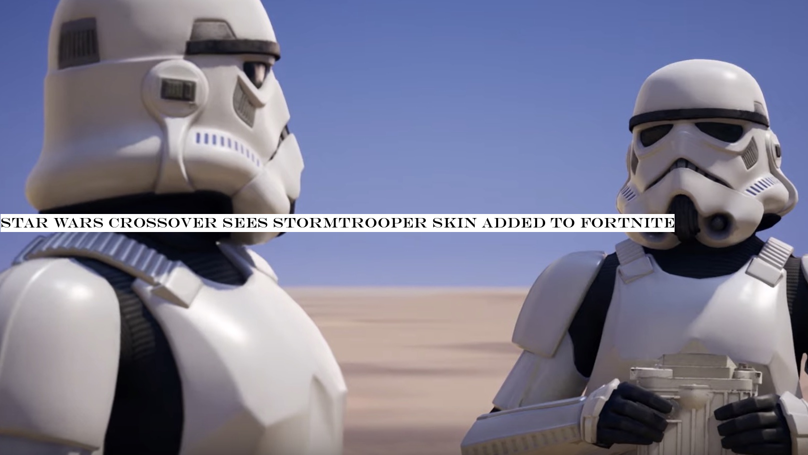 Star Wars crossover sees Stormtrooper skin added to Fortnite