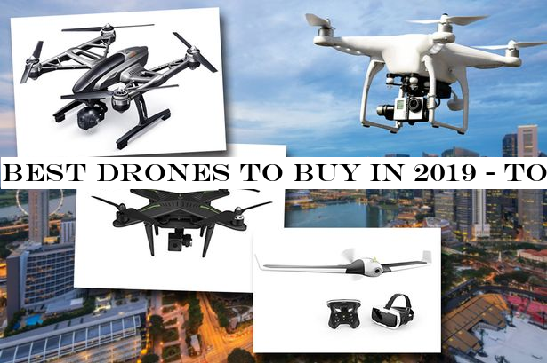 Best drones to buy in 2019 - top picks from brands including DJI, Parrot and Xiro