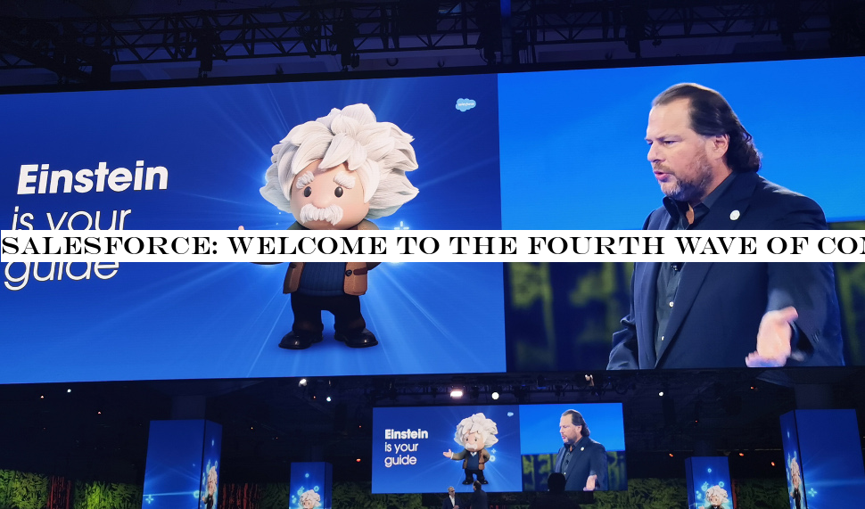 Salesforce: Welcome to the fourth wave of computing