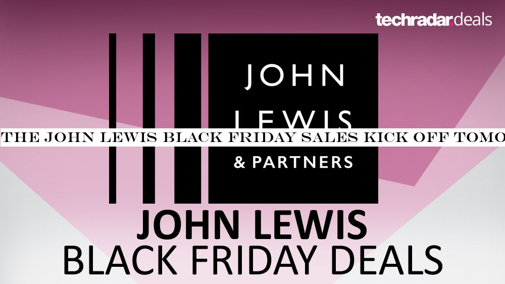 The John Lewis Black Friday sales kick off tomorrow, here's what we're expecting