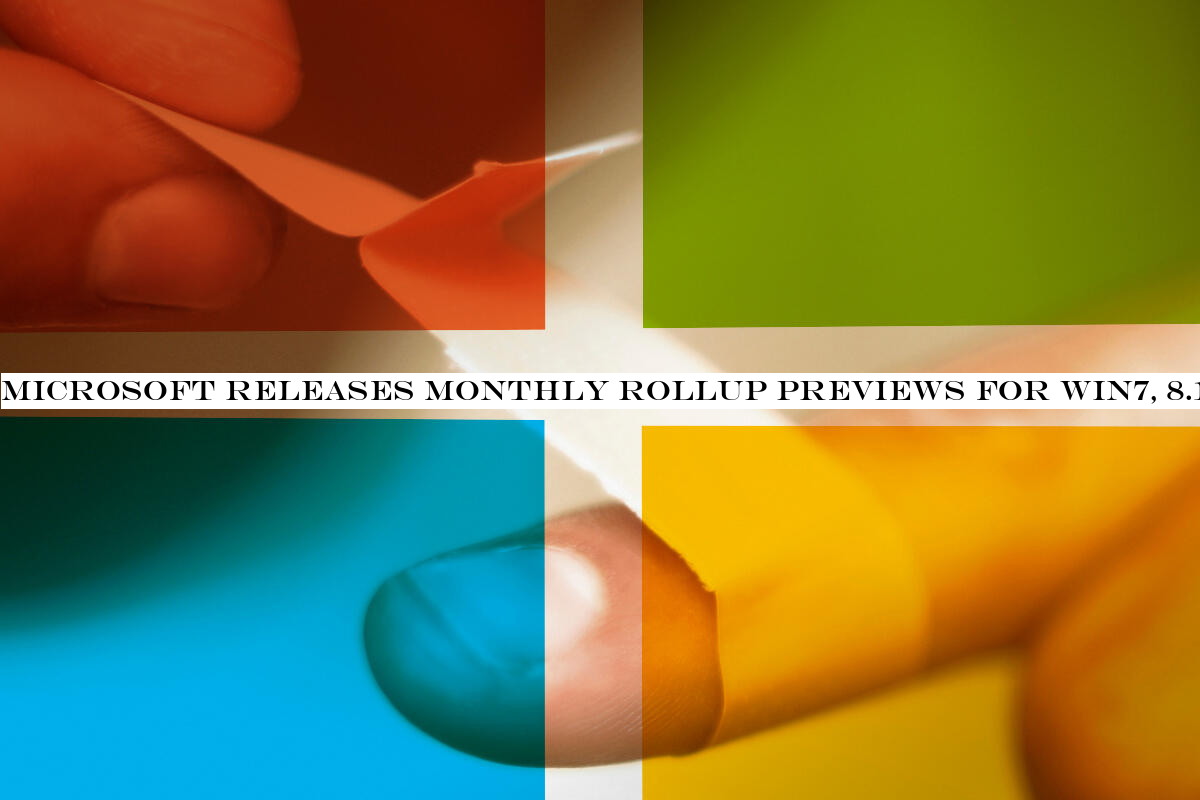 Microsoft releases Monthly Rollup previews for Win7, 8.1, Server 2008 SP2, 2012 and .Net