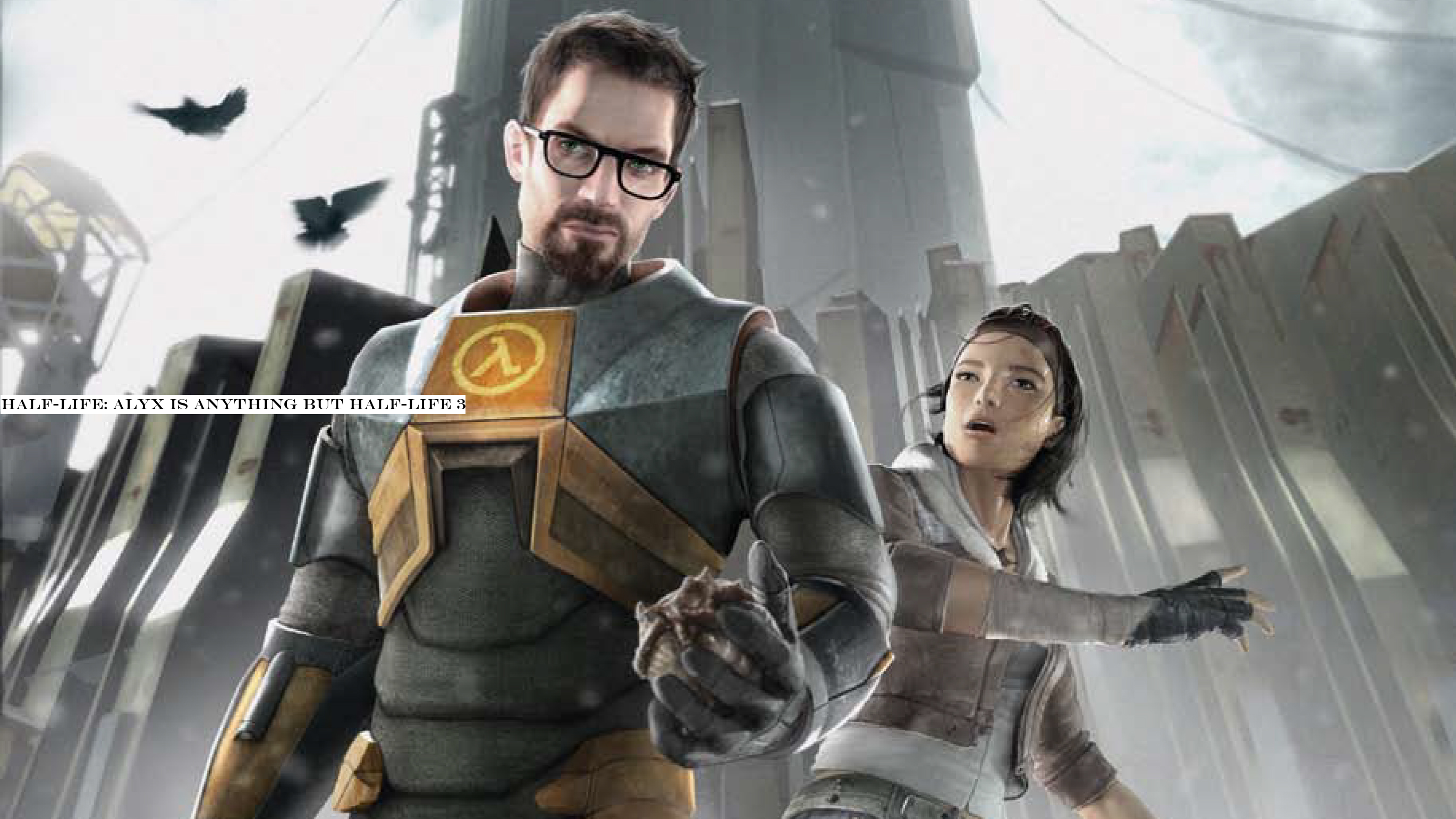 Half-Life: Alyx is anything but Half-Life 3