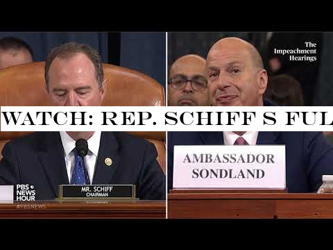 WATCH: Rep. Schiff s full closing statement in Gordon Sondland hearing | Trump impeachment hearings