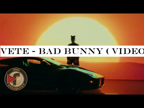 VETE - Bad Bunny ( Video Oficial )