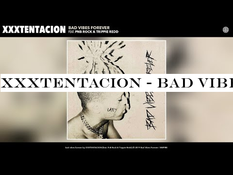 XXXTENTACION - bad vibes forever (Audio) (feat. PnB Rock -Trippie Redd)