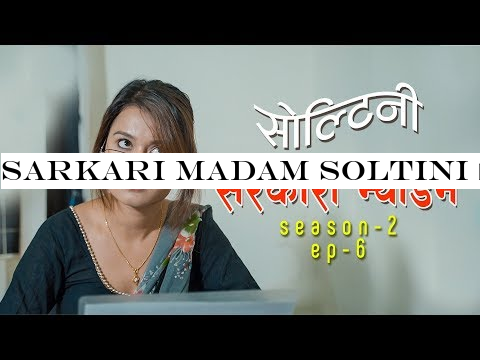 SARKARI MADAM SOLTINI | Season 2 | Episode 6 | November 2019 | RIYASHA | COLLEGES NEPAL