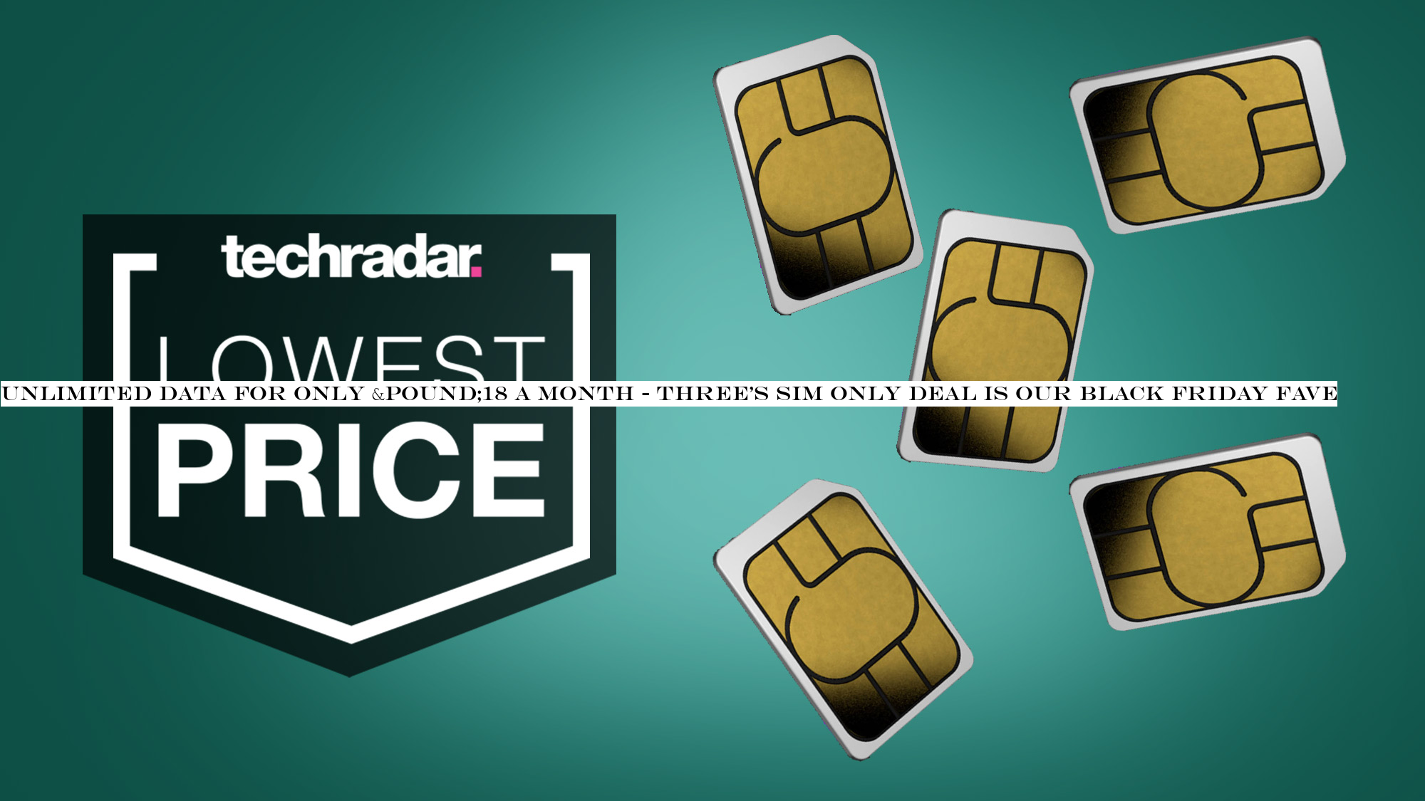 Unlimited data for only £18 a month - Three's SIM only deal is our Black Friday fave