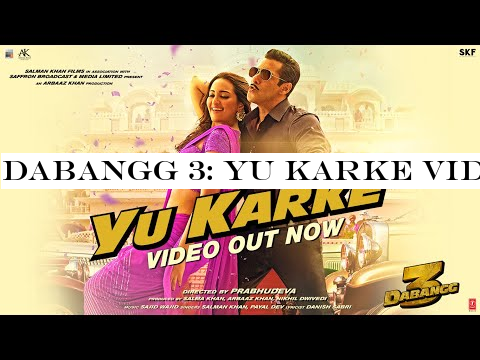 Dabangg 3: YU KARKE Video | Salman Khan, Sonakshi Sinha, Saiee Manjrekar | Payal Dev | Sajid Wajid