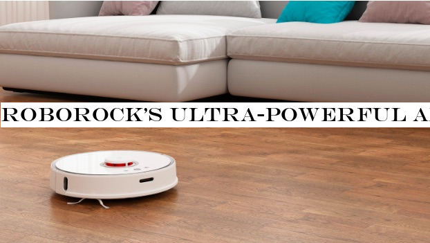 Roborockultra-powerful and super smart Robotic vacuums are now up to $140 off