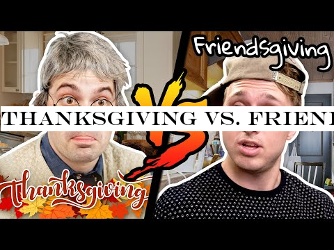 Thanksgiving vs. Friendsgiving