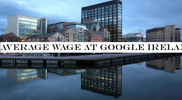 Average wage at Google Ireland is €100,000 as revenue at Irish office rises to €38.1bn