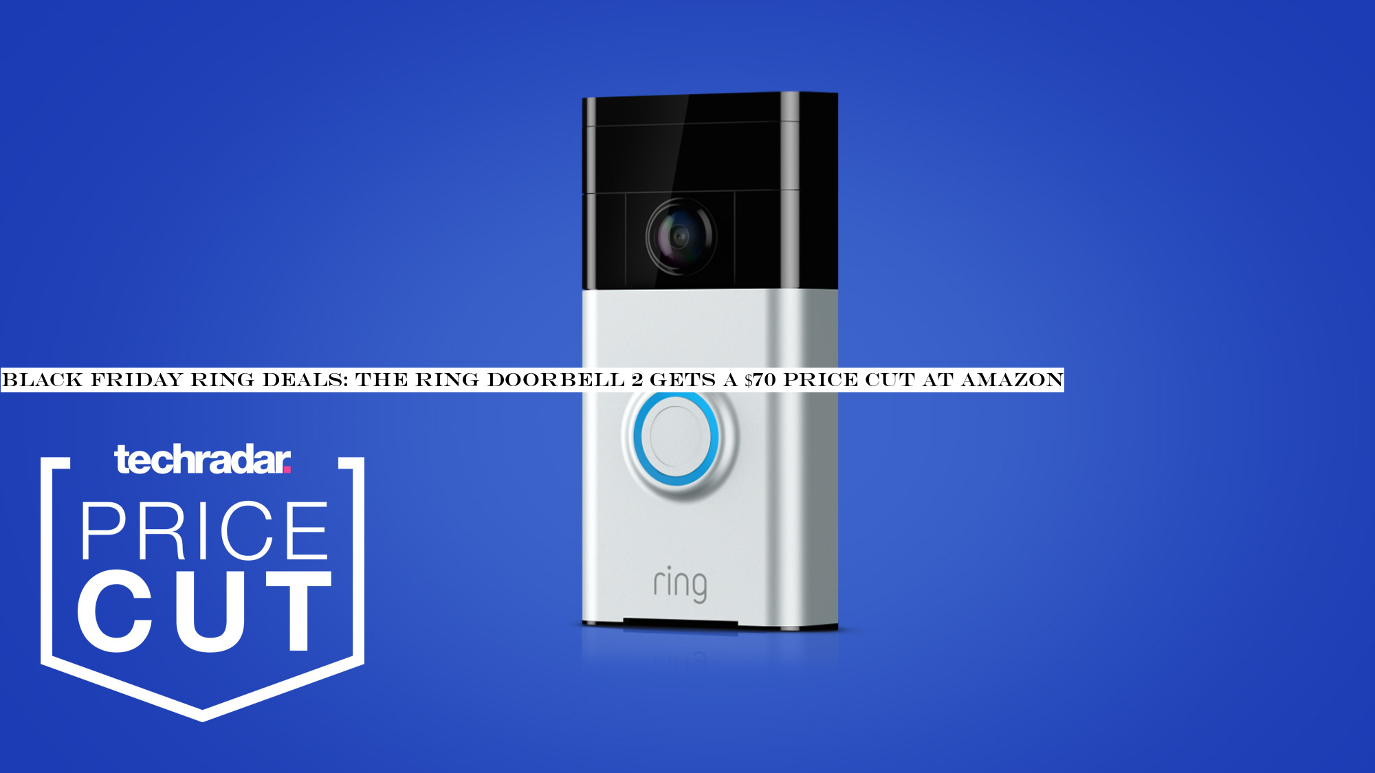 Black Friday Ring deals: the Ring Doorbell 2 gets a $70 price cut at Amazon