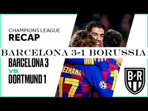 Barcelona 3-1 Borussia Dortmund: Champions League Recap with Goals, Highlights and Best Moments