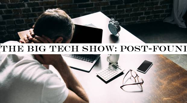 The Big Tech Show: Post-founder depression