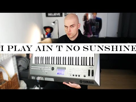 i play ain t no sunshine  but the intro is a bit different