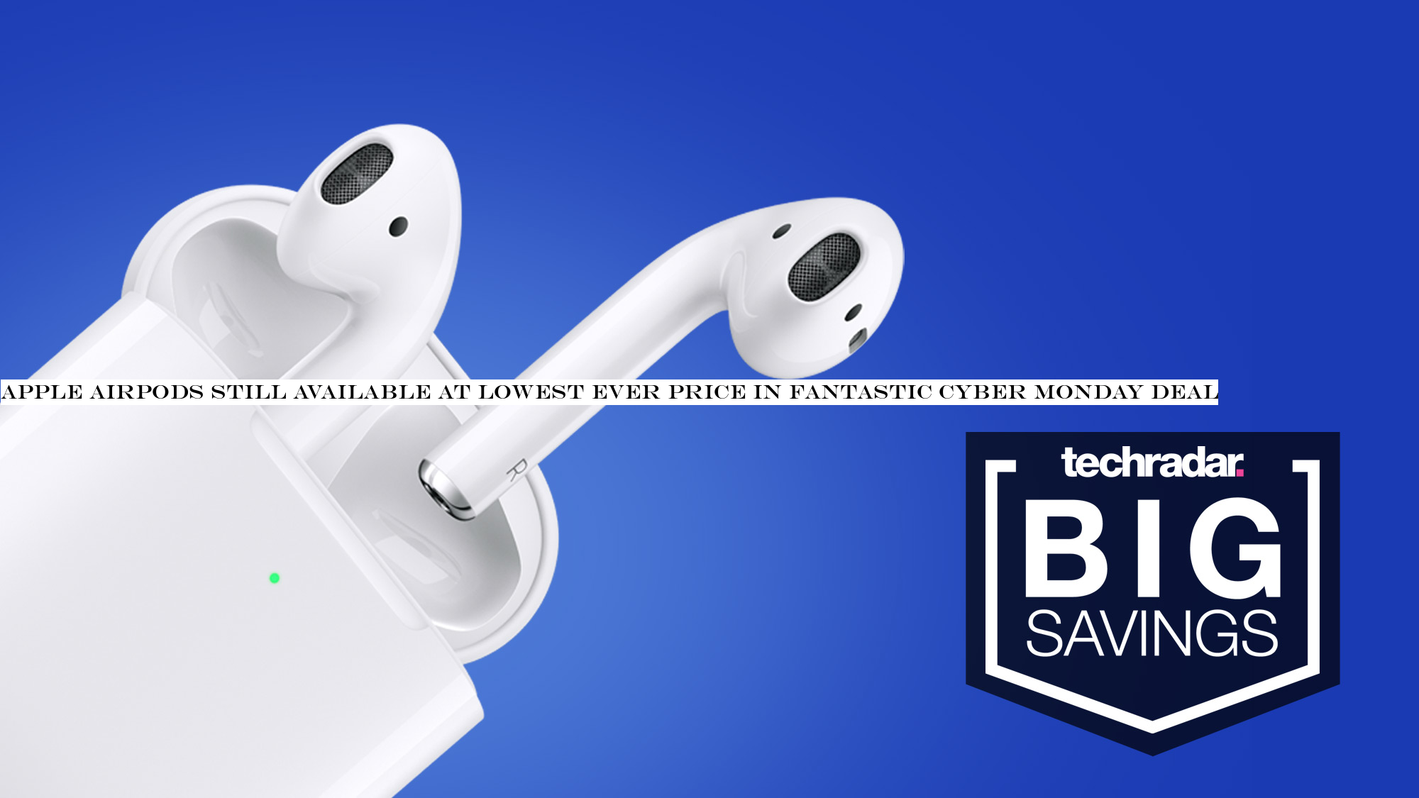 Apple AirPods still available at lowest ever price in fantastic Cyber Monday deal