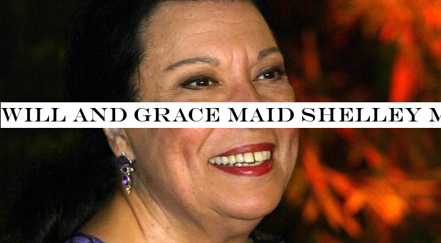 Will and Grace maid Shelley Morrison dies