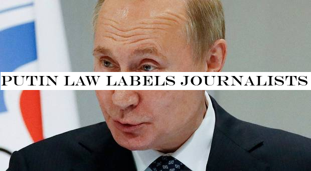 Putin law labels journalists as 'foreign agents'