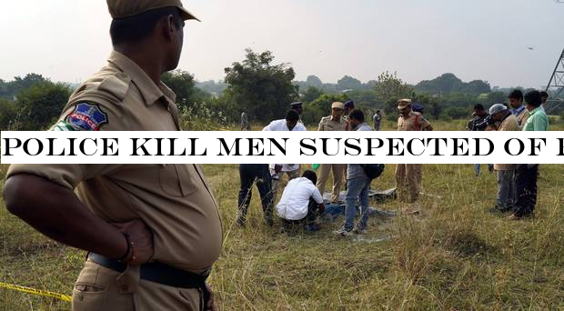 Police kill men suspected of rape and murder