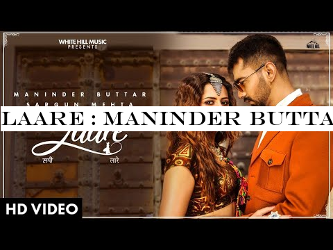 LAARE : Maninder Buttar | Sargun Mehta | B Praak | Jaani | Arvindr Khaira | New Punjabi Song 2019