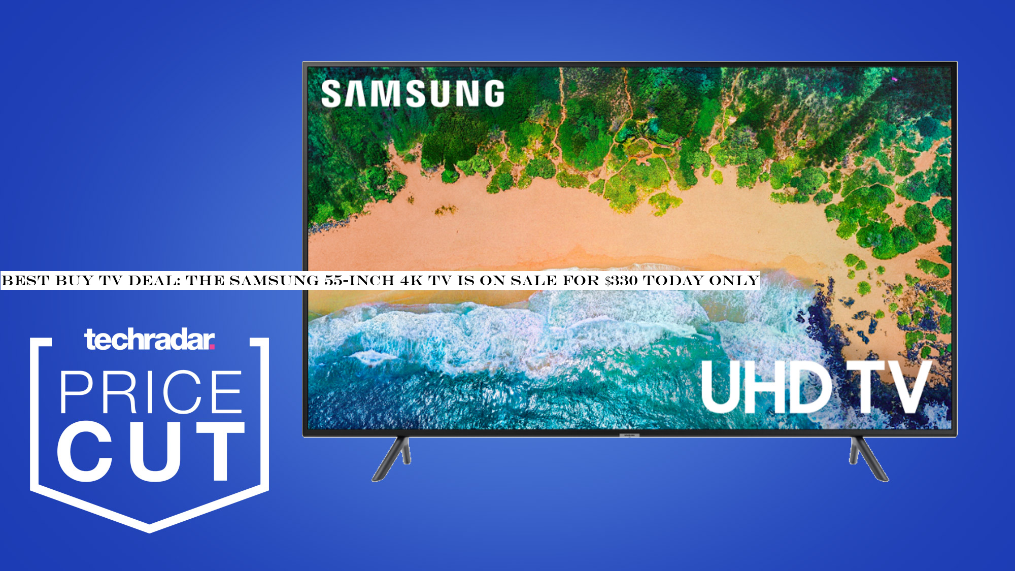 Best Buy TV deal: the Samsung 55-inch 4K TV is on sale for $330 today only