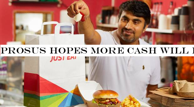 Prosus hopes more cash will help deliver on £5.1bn Just Eat bid