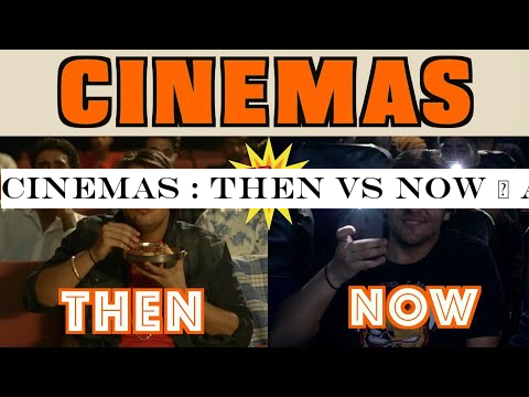 Cinemas : Then Vs Now | Ashish Chanchlani