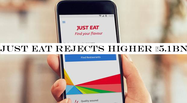 Just Eat rejects higher £5.1bn Prosus offer as bidding battle rages on