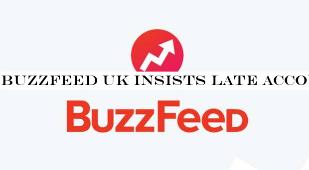 BuzzFeed UK insists late accounts will be filed by the end of the year