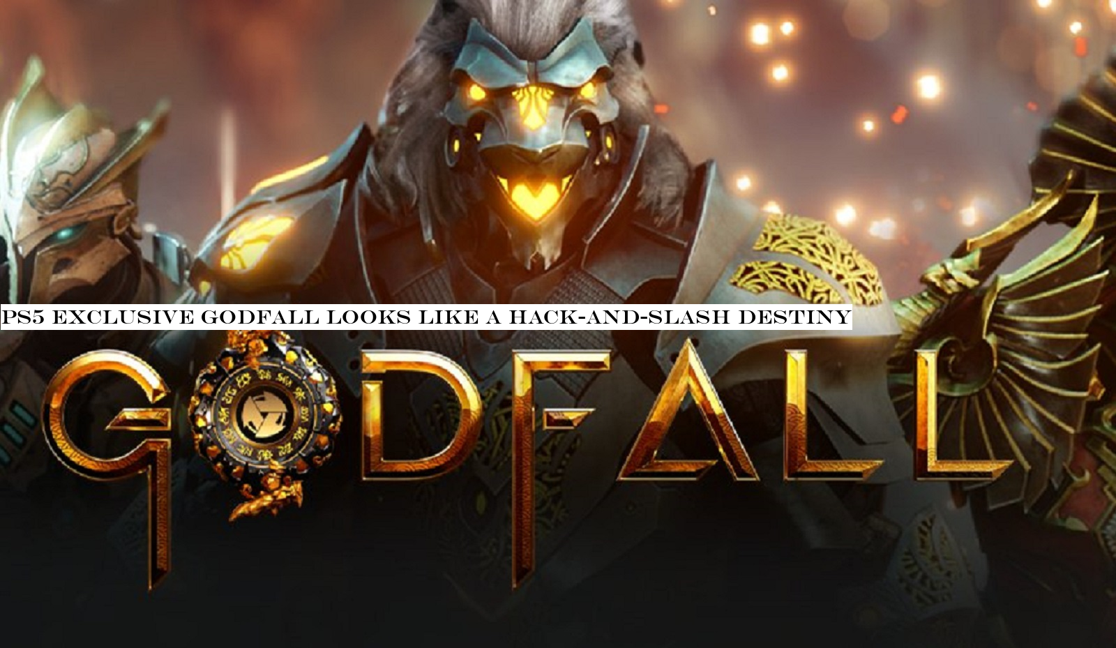 PS5 exclusive Godfall looks like a hack-and-slash Destiny