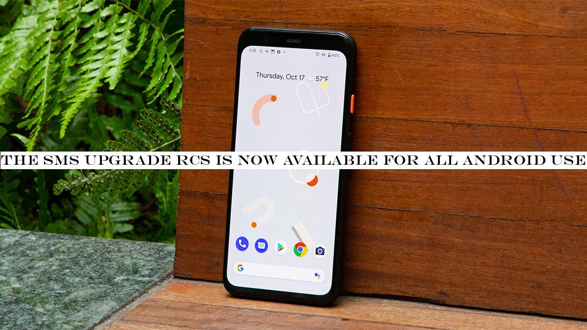 The SMS upgrade RCS is now available for all Android users in the US
