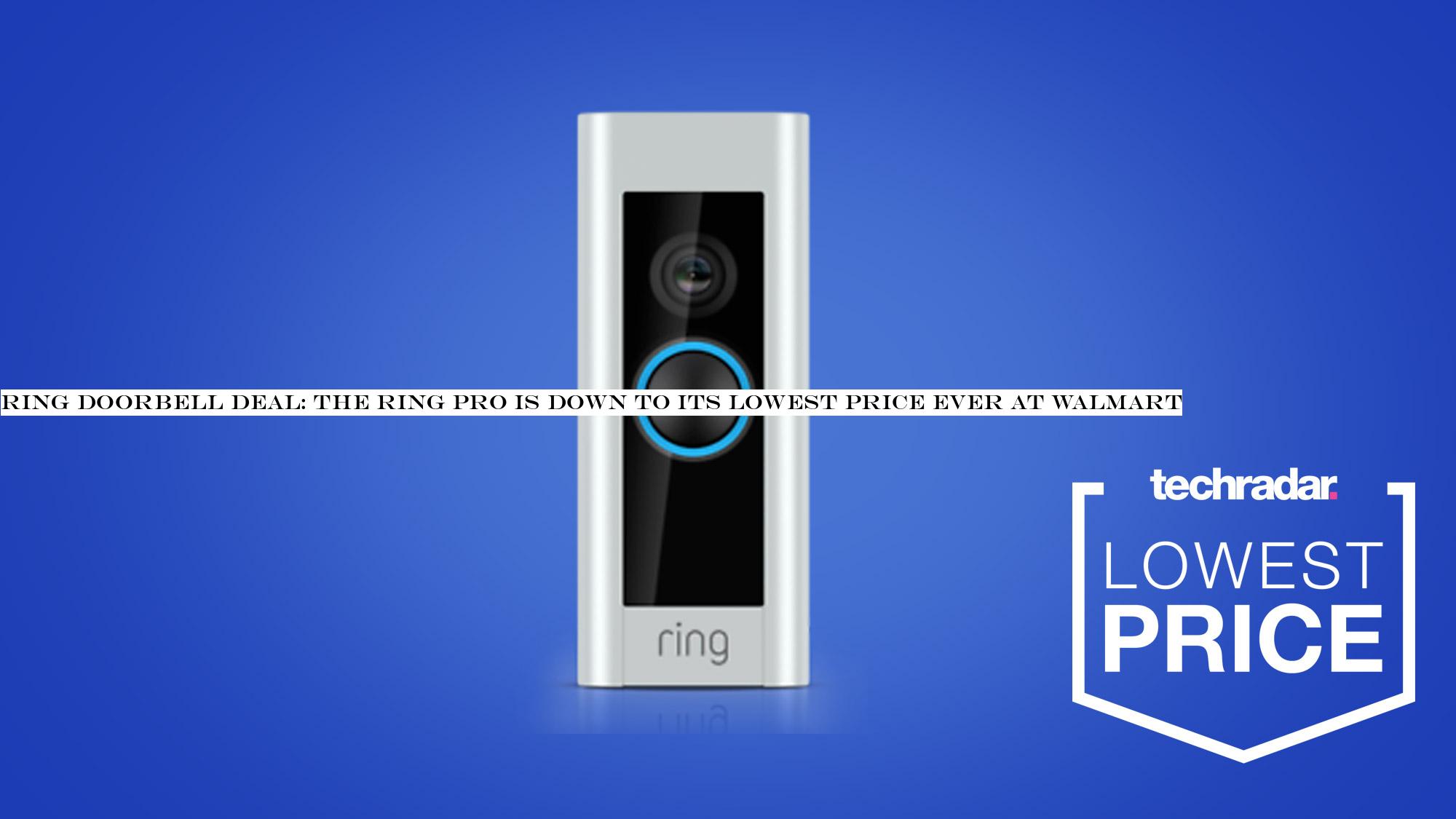 Ring doorbell deal: the Ring Pro is down to its lowest price ever at Walmart