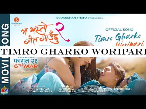 Timro Gharko Woripari - Ma Yesto Geet Gauchhu 2| New Movie Song | Sonam Topden | Paul | Pooja Sharma