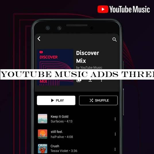 YouTube Music adds three new personalized playlists, including its Spotify Discover Weekly rival