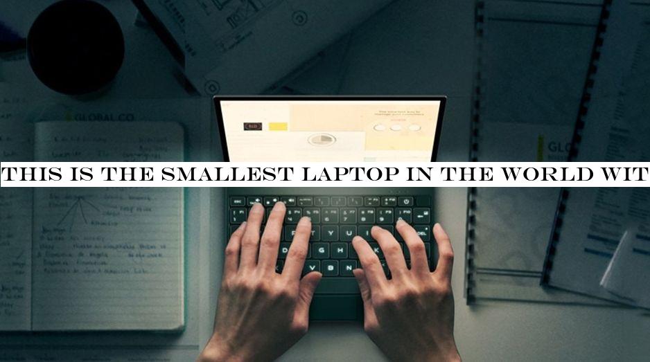 This is the smallest laptop in the world with a touchpad