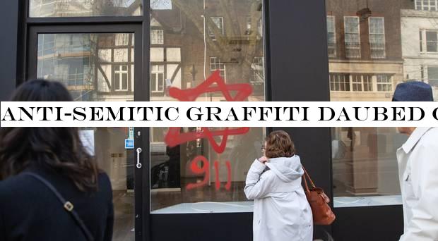 Anti-Semitic graffiti daubed on shop fronts condemned as ‘senseless&