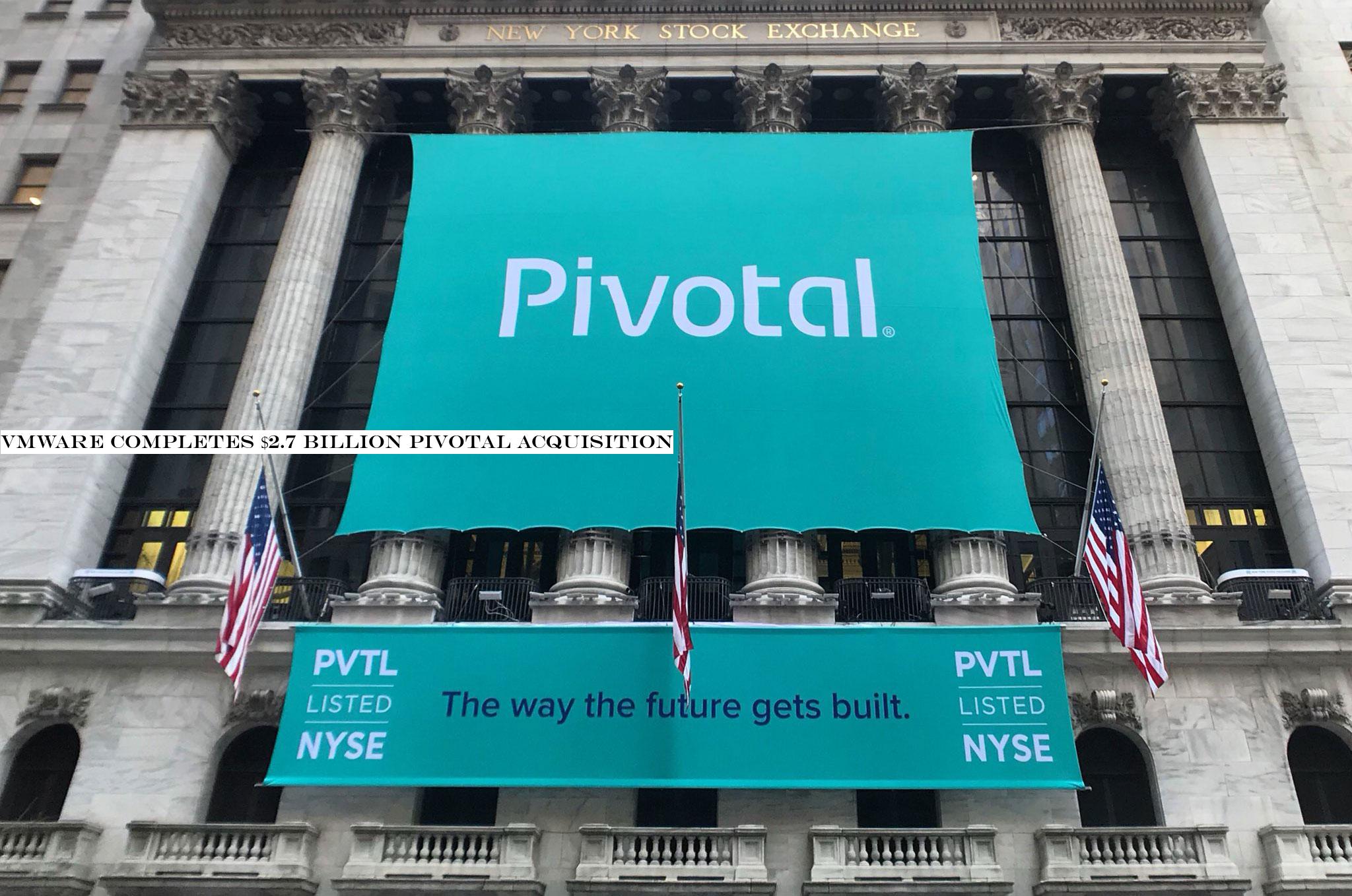 VMware completes $2.7 billion Pivotal acquisition