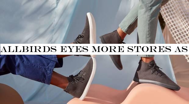 Allbirds eyes more stores as online retailer keeps faith in UK high street