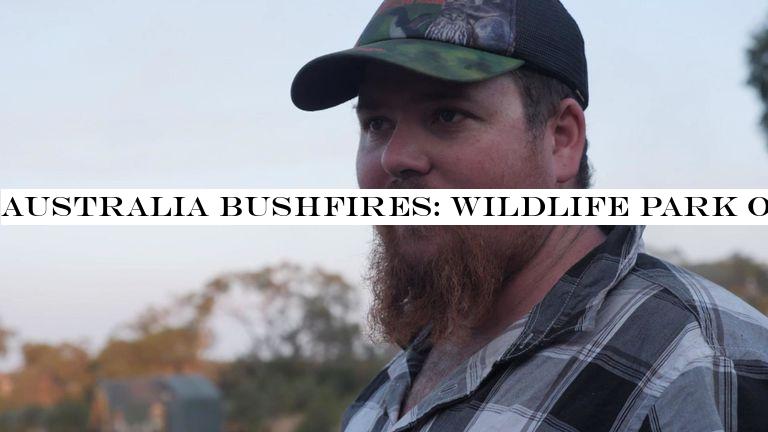 Australia bushfires: Wildlife park owner would 'risk his life' to help animals