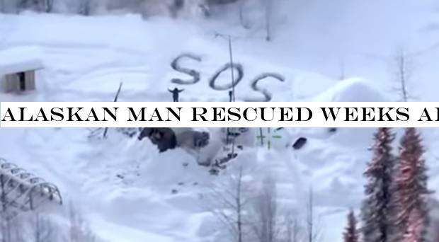 Alaskan man rescued weeks after cabin burned down thanks to SOS sign in snow