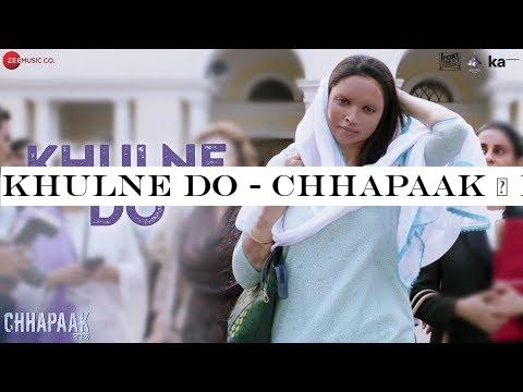 Khulne Do - Chhapaak | Deepika Padukone | Vikrant Massey | Arijit Singh | Shankar Ehsaan Loy| Gulzar