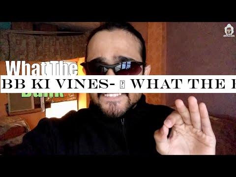 BB Ki Vines- | What The Bunk |