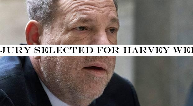 Jury selected for Harvey Weinstein trial