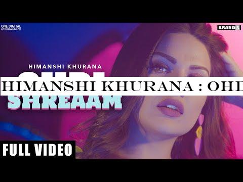 HIMANSHI KHURANA : Ohdi Shreaam (Full Video) Bunty Bains | Singga | Jassi x | Brand B | Latest Songs