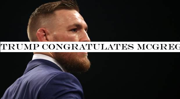 Trump congratulates McGregor on ‘big& UFC win as pair tweet pleasantries