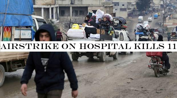 Airstrike on hospital kills 11 and injures 37